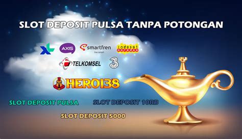 Panduan Mudah Cara Deposit Slot Pakai Pulsa dan 5 Tips Main .